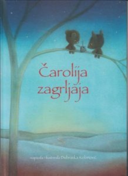 Featured image for “Čarolija zagrljaja / Dubravka Kolanović”