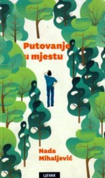 Featured image for “Putovanje u mjestu / Nada Mihaljević”